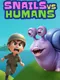 Snails vs. Humans