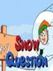 Snow Question