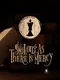 So Long as There is Mercy
