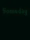 Someday