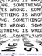 Something is Wrong