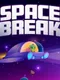 Space Break
