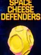 Space Cheese Defenders