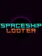 Spaceship Looter
