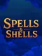 Spells & Shells