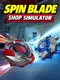 Spin Blade Shop Simulator