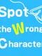 Spot the Wrong Character