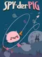 Spy-der Pig