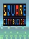 Square City Builder