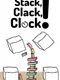 Stack,Clack,Clock!