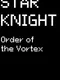 Star Knight: Order of the Vortex