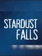 Stardust Falls