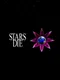 Stars Die