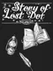 Story of the Lost Dot