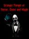 Stranger Danger or Horror, Quest and Magic