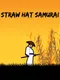 Straw Hat Samurai