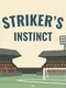 Striker's Instinct