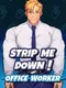 Strip Me Down: Office Worker