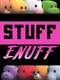 Stuff Enuff
