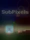 SubPixels