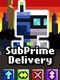 SubPrime Delivery