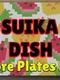Suika Dish More Plates