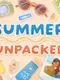 Summer Unpacked