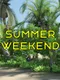 Summer Weekend