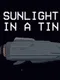 Sunlight In A Tin