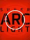 Super Arc Light