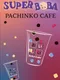 Super Boba: Pachinko Cafe