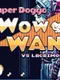Super Doggo WOW WAN
