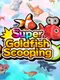 Super Goldfish Scooping