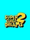 Super Luigi Dreams 2: Tale of the Dream Stone