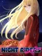 Super Night Riders S1