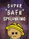 Super Safe Spelunking