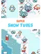 Super Snow Tubes