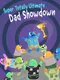 Super Totally Ultimate Dad Showdown