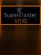 SuperCluster: Void