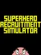 Superhero Recruitment Simulator