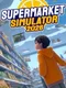 Supermarket Simulator 2026