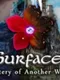 Surface: the Mystery of Another World