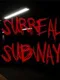 SurReal Subway