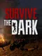 Survive the Dark