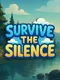Survive the Silence