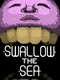 Swallow the Sea
