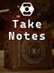 Take Notes