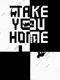 Take You Home