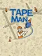Tape Man