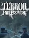 Terror: Endless Night
